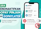 Panduan Cara Menutup Data Gopay Pinjam Dan Hapus Akun Gopay-Pinjam Permanen