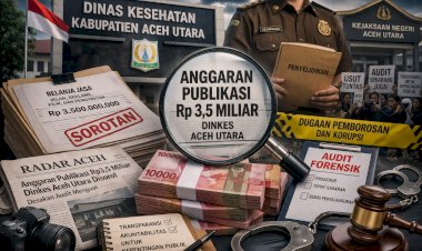 Anggaran Publikasi Rp3,5 Miliar Dinkes Aceh Utara Disorot, Kajari Didesak Selidiki Dugaan Pemborosan dan Korupsi