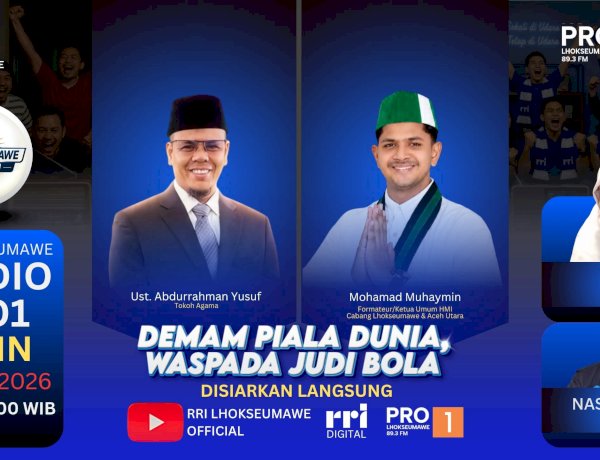 Demam Piala Dunia, Waspada Judi Bola: RRI Lhokseumawe Hadirkan Dialog Edukatif