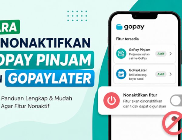 Panduan Cara Menutup Data Gopay Pinjam Dan Hapus Akun Gopay-Pinjam Permanen