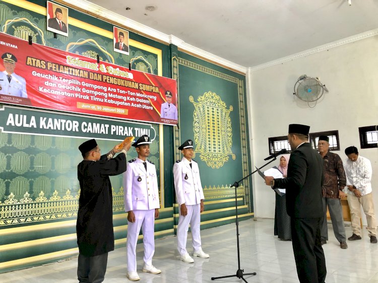 Camat Pirak Timu Lantik dan Kukuhkan Geuchik Dua Gampong